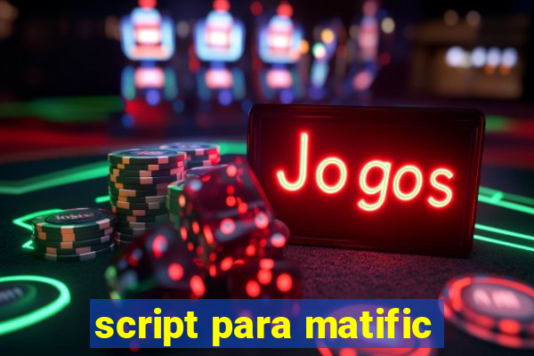 script para matific